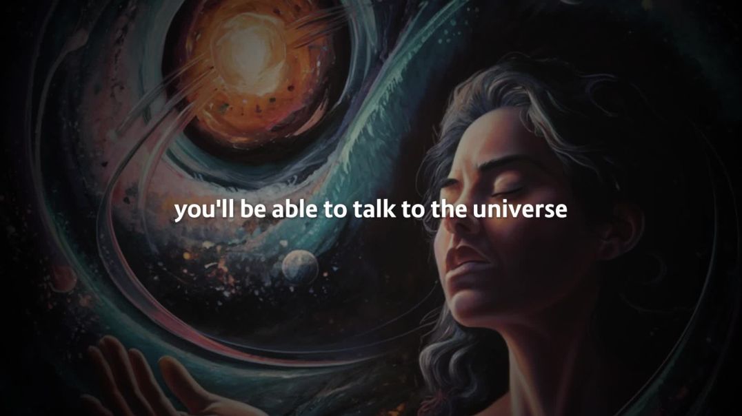 How To Speak with the Universe and Attract What You Want