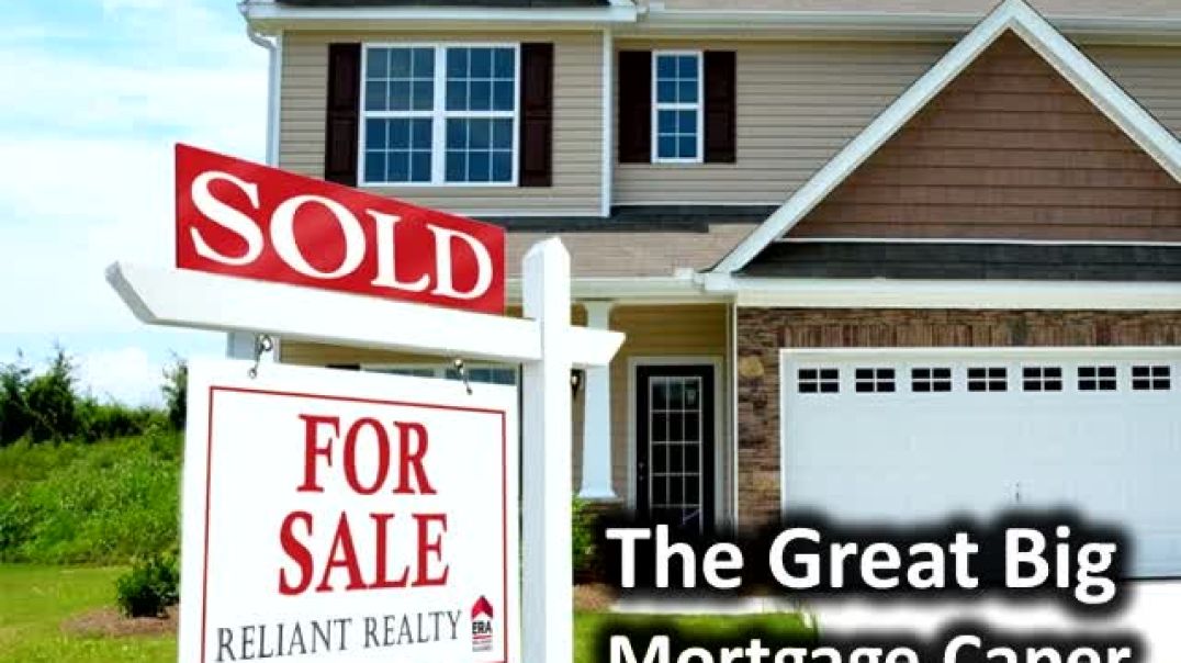 The Great Big Mortgage Caper